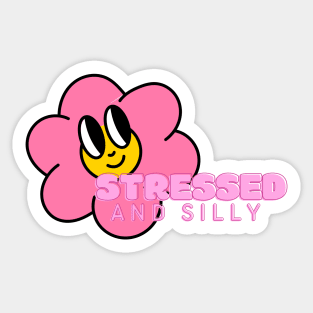 Stressed and Silly! Sticker